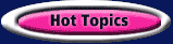 Hot Topics